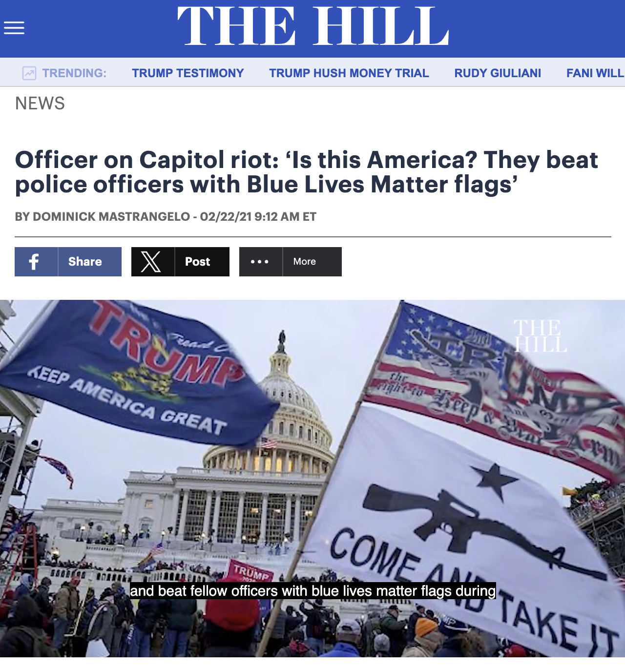 The Hill Trending Trump Testimony Trump Hush Money Trial Rudy Giuliani Fani Will News Officer on Capitol riot 'Is this America? They beat police officers with Blue Lives Matter flags' By Dominick Mastrangelo 022221 Et f Post Trump Keep America Great More…